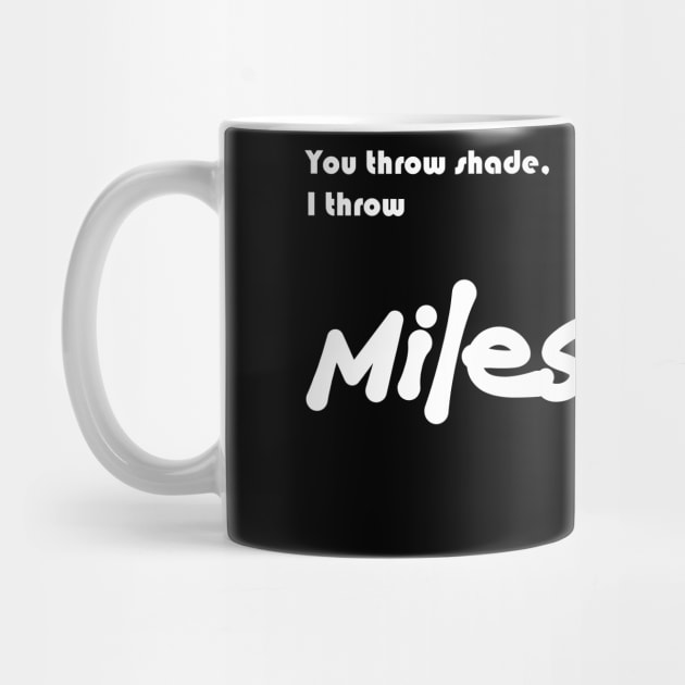 Rap Inspirational Quote: You Throw Shade, I Throw Milestones by Jiyoun's Store 1